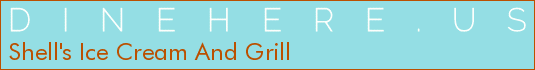 Shell's Ice Cream And Grill