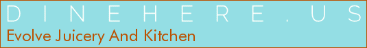 Evolve Juicery And Kitchen