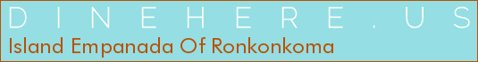 Island Empanada Of Ronkonkoma