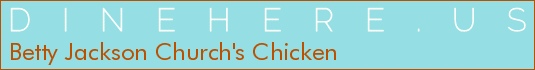 Betty Jackson Church's Chicken