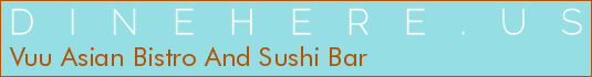 Vuu Asian Bistro And Sushi Bar