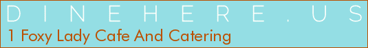 1 Foxy Lady Cafe And Catering