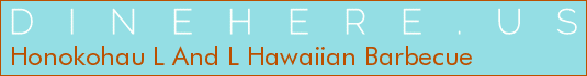 Honokohau L And L Hawaiian Barbecue