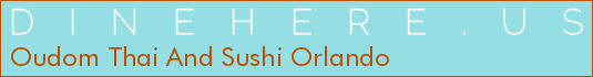 Oudom Thai And Sushi Orlando