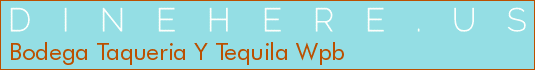Bodega Taqueria Y Tequila Wpb