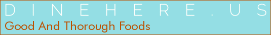 Good And Thorough Foods