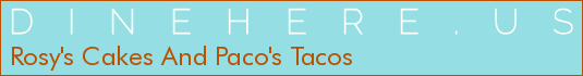 Rosy's Cakes And Paco's Tacos