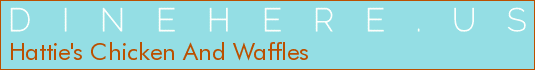 Hattie's Chicken And Waffles