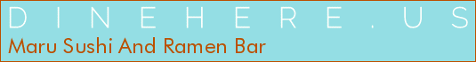 Maru Sushi And Ramen Bar