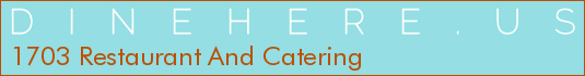1703 Restaurant And Catering