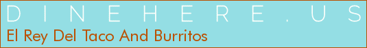 El Rey Del Taco And Burritos