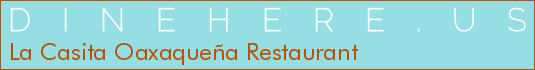 La Casita Oaxaqueña Restaurant