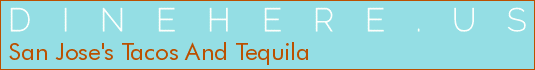 San Jose's Tacos And Tequila