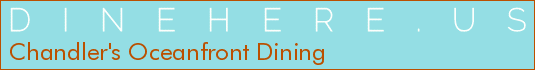 Chandler's Oceanfront Dining