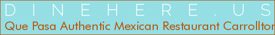 Que Pasa Authentic Mexican Restaurant Carrollton