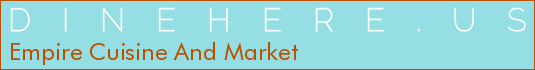 Empire Cuisine And Market