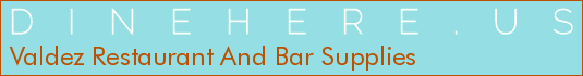 Valdez Restaurant And Bar Supplies