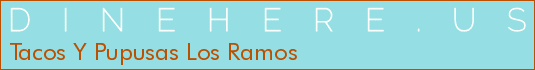 Tacos Y Pupusas Los Ramos