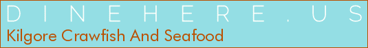 Kilgore Crawfish And Seafood