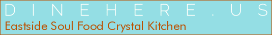 Eastside Soul Food Crystal Kitchen