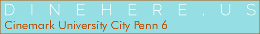 Cinemark University City Penn 6