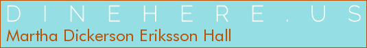 Martha Dickerson Eriksson Hall
