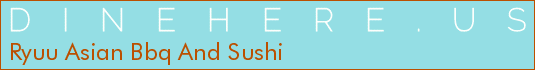 Ryuu Asian Bbq And Sushi