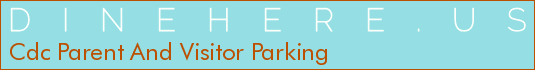 Cdc Parent And Visitor Parking