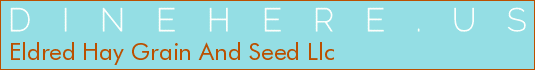Eldred Hay Grain And Seed Llc