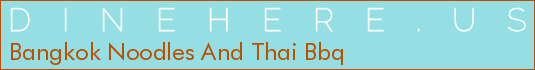 Bangkok Noodles And Thai Bbq