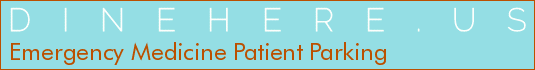 Emergency Medicine Patient Parking