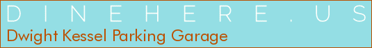 Dwight Kessel Parking Garage