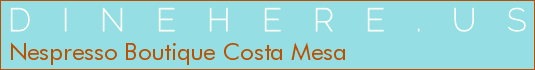 Nespresso Boutique Costa Mesa