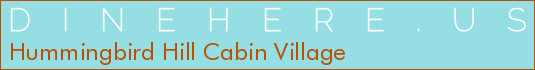 Hummingbird Hill Cabin Village