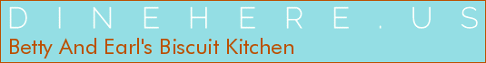 Betty And Earl's Biscuit Kitchen