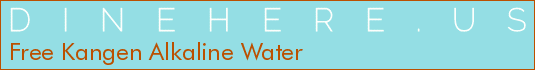 Free Kangen Alkaline Water
