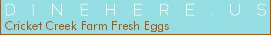 Cricket Creek Farm Fresh Eggs