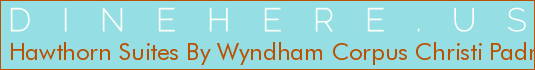 Hawthorn Suites By Wyndham Corpus Christi Padre Is