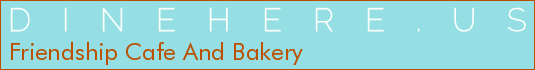 Friendship Cafe And Bakery