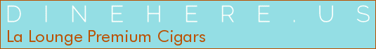La Lounge Premium Cigars