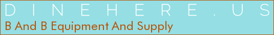B And B Equipment And Supply