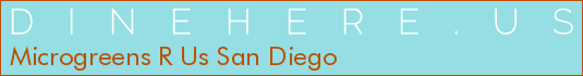 Microgreens R Us San Diego