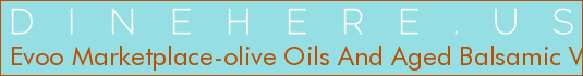 Evoo Marketplace-olive Oils And Aged Balsamic Vinegars-denver