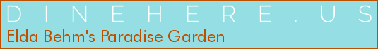 Elda Behm's Paradise Garden