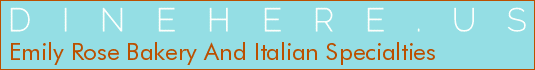 Emily Rose Bakery And Italian Specialties