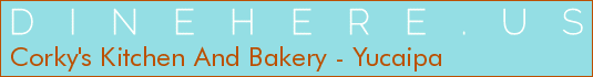 Corky's Kitchen And Bakery - Yucaipa