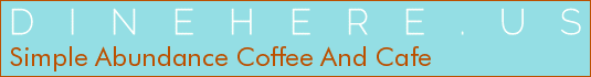 Simple Abundance Coffee And Cafe