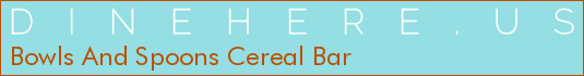 Bowls And Spoons Cereal Bar
