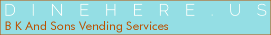 B K And Sons Vending Services