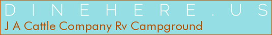 J A Cattle Company Rv Campground